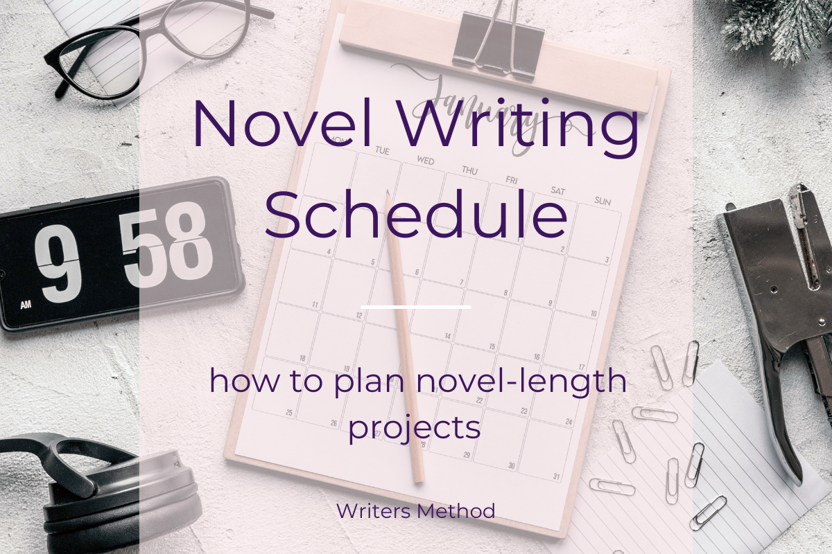 The best novel writing schedule Writers Method